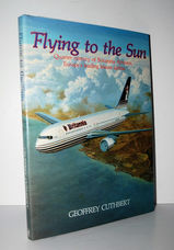 Flying to the Sun Quarter Century of Britannia's Airways, Europe's Leading