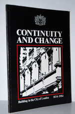 CONTINUITY and CHANGE BUILDING in the CITY of LONDON 1834-1984