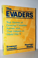 The Evaders True Stories Downed Canadian Airmen and Their Helpers in World