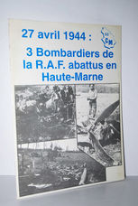 27 Avril 1944 : 3 Bombardiers De La R. A. F. Abattus En Haute-Marne