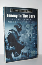 Enemy in the Dark The Story of a Luftwaffe Night-Fighter Pilot