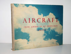 Aircraft From Airship to Jet Propulsion 1908-1948