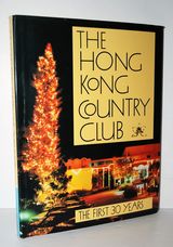 The Hong Kong Country Club The First 30 Years