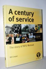 A Century of Service The Story of NFU Mutual