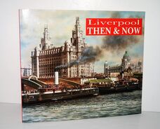 Liverpool Then and Now