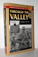 Through the Valley Vietnam, 1967-68 (Stackpole Military History Series)