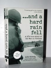 And a Hard Rain Fell A GI's True Story of the War in Vietnam