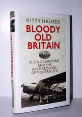 Bloody Old Britain O. G. S. Crawford and the Archaeology of Modern Life