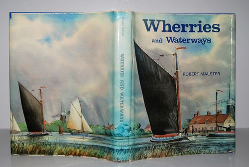 Wherries and Waterways Story of the Norfolk and Suffolk Wherry and its