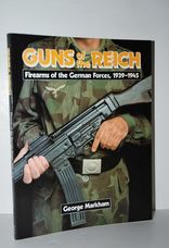 Guns of the Reich Firearms of the German Forces, 1939-45