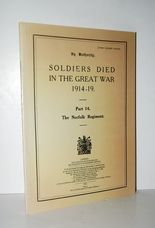 Soldiers Died in the Great War, 1914-19 The Norfolk Regiment Pt. 14