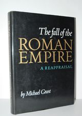 The Fall of the Roman Empire - a Reappraisal