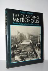 The Changing Metropolis Earliest Photographs of London, 1839-79