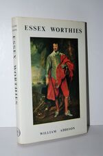 Essex Worthies. a Biographical Companion to the County.