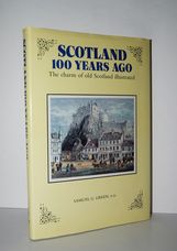 Scotland One Hundred Years Ago The Charm of Old Scotland Illustrated