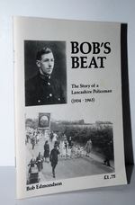 Bob's Beat The Story of a Lancashire Policeman, 1934-63