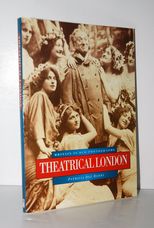 Theatrical London in Old Photographs