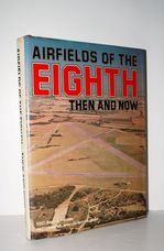 Airfields of the Eighth Then and Now