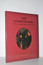 The Cherrypickers 11Th Hussars , 1715-1969 by Upton, Peter (1997) Hardcover