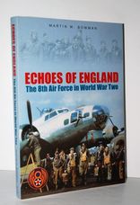 Echoes of England The 8Th Air Force in World War Two