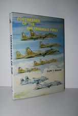 Fortresses of the Big Triangle First History of the Aircraft Assigned to
