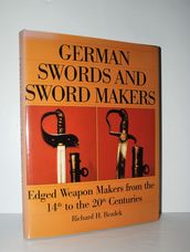 GERMAN SWORDS and SWORD MAKERS EDGED WEAPON MAKERS from the 14TH to the