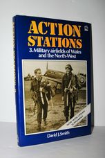 Action Stations Military Airfields of Wales and the North West V. 3