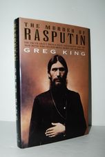 The Murder of Rasputin The Truth about Prince Felix Youssoupov and the Mad
