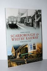 Scarborough and Whitby Railway through Time