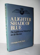 Lighter Shade of Blue Lighthearted Memoirs of an Air Marshall
