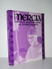 Mercia The Anglo-Saxon Kingdom of Central England