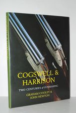 Cogswell and Harrison Two Centuries of Gunmaking