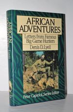 African Adventure Letters from Famous Big-Game Hunters