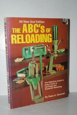 The Abc's of Reloading - all New 2nd Edition The Definitive Guide to Every