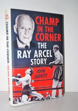 Champ in the Corner The Ray Arcel Story