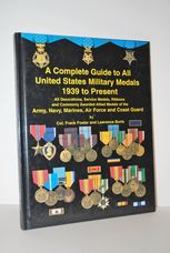 Complete Guide to all United States Military Medals 1939 to Present All