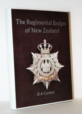 The Regimental Badges of New Zealand Being a Concise and Illustrated