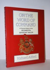 On the Word of Command Pictorial History of the Regimental Sergeant Major