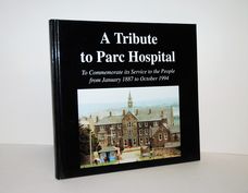 A Tribute to Parc Hospital of Bridgend, Mid Glamorgan, South Wales To