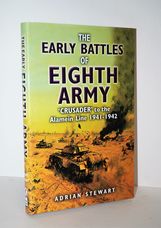 Early Battles of the Eighth Army Crusader to the Alamein Line