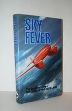 Sky Fever The Autobiography of Sir Geoffrey De Havilland
