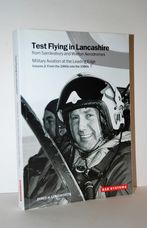 Test Flying in Lancashire Volume 2 From Samlesbury and Warton Aerodromes