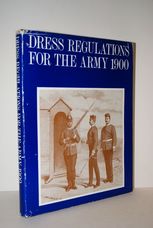 Dress Regulations for the Army 1900 A Reprint of the Officical War Office