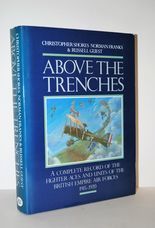 Above the Trenches A Complete Record of the Fighter Aces and Units of the