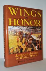 Wings of Honor American Airmen in World Wari: American Airmen in WW1