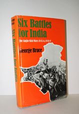Six Battles for India Anglo-Sikh Wars, 1845-46 and 1848-49