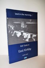 R. A. F. Station - East Kirby 'And in the Morning'