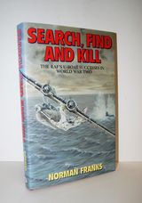 Search, Find and Kill!  Coastal Command's U-Boat Successes in World War Two