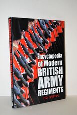 Encyclopedia of Modern British Army Regiments