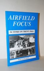 Airfield Focus No. 34 Stoke on Trent (Meir)  No.34 (Airfield Focus)